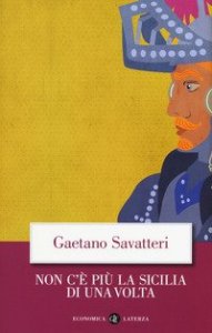 Non c'&egrave; pi&ugrave; la Sicilia di una volta