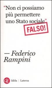 &laquo;Non ci possiamo pi&ugrave; permettere uno stato sociale&raquo; - Falso!