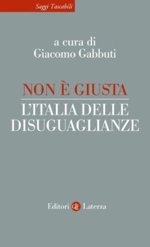 Non &egrave; giusta. L'Italia delle disuguaglianze
