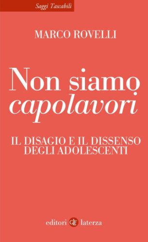 Non siamo capolavori. Il disagio e il dissenso degli adolescenti