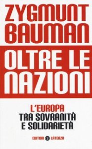 Oltre le nazioni. L'Europa tra sovranit&agrave; e solidariet&agrave;