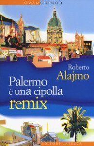 Palermo &egrave; una cipolla. Remix
