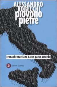 Piovono pietre - Cronache marziane da un paese assurdo