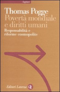 Povert&agrave; mondiale e diritti umani - Responsabilit&agrave; e riforme cosmopolite