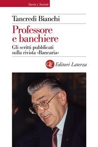 Professore e banchiere. Gli scritti pubblicati sulla rivista &laquo;Bancaria&raquo;