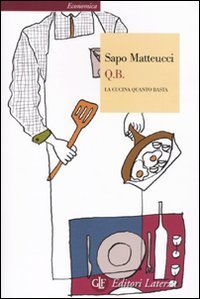 Q - B. La cucina quanto basta