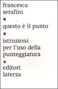 Questo &egrave; il punto - Istruzioni per l'uso della punteggiatura