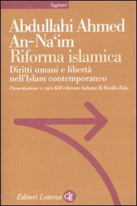 Riforma islamica. Diritti umani e libert&agrave; nell'Islam contemporaneo