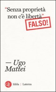 &laquo;Senza propriet&agrave; non c'&egrave; libert&agrave;&raquo;. Falso!