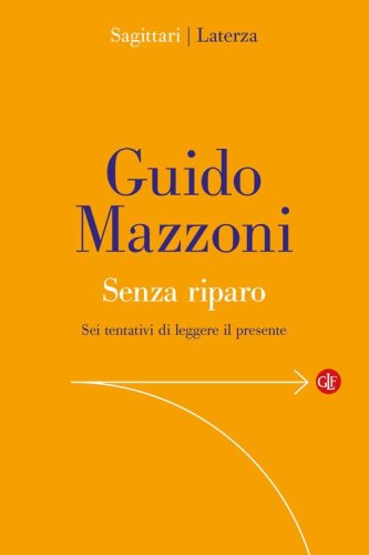 Senza riparo. Sei tentativi di leggere il presente