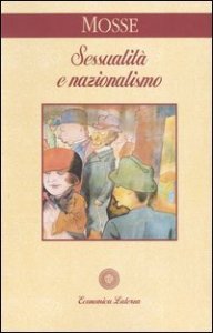 Sessualit&agrave; e nazionalismo - Mentalit&agrave; borghese e rispettabilit&agrave;
