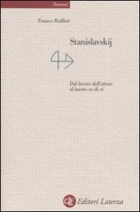 Stanislavskij - Dal lavoro dell'attore al lavoro su di s&eacute;