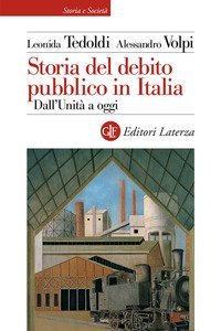 Storia del debito pubblico in Italia. Dall'Unit&agrave; a oggi