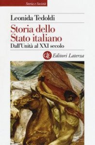 Storia dello Stato italiano. Dall'Unit&agrave; al XXI secolo
