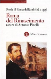 Storia di Roma dall'antichit&agrave; a oggi. Roma del Rinascimento