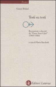 Testi su testi - Recensioni e elzeviri da &laquo;Paese Sera-libri&raquo; (1960-1980)