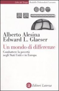 Un mondo di differenze - Combattere la povert&agrave; negli Stati Uniti e in Europa