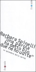 Una parola ha detto Dio, due parole ne ho udite&raquo; - Lo splendore delle verit&agrave;