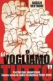 Vogliamo tutto&raquo; - Perch&eacute; due generazioni hanno creduto nella rivoluzione 1960-1988