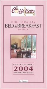 Caff&egrave;lletto. High quality bed & breakfast in Italy 2004