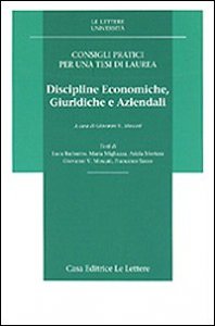 Consigli pratici per una tesi di laurea. Discipline economiche, giuridiche, aziendali