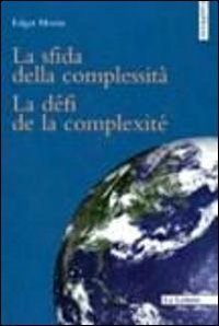 La sfida della complessit&agrave;. Le d&eacute;fi de la complexit&eacute;
