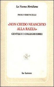 &laquo;Non credo neanch'io alla razza&raquo;. Gentile e i colleghi ebrei