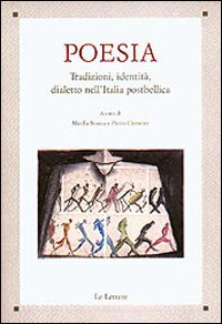Poesia. Tradizioni, identit&agrave;, dialetto nell'Italia postbellica. Atti del Convegno di studi