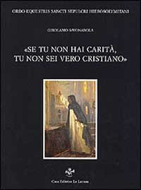 Se tu non hai carit&agrave; tu non sei un vero cristiano. Tre prediche