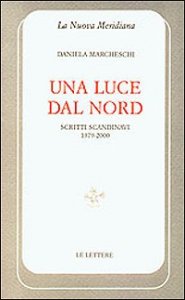 Una luce dal nord. Scritti scandinavi 1979-2000
