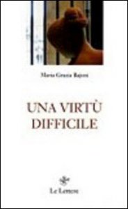Una virt&ugrave; difficile