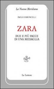 Zara. Due e pi&ugrave; facce di una medaglia