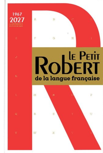 Le petit Robert de la langue fran&ccedil;aise 2027