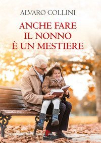 Anche fare il nonno &egrave; un mestiere