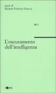 L'oscuramento dell'intelligenza