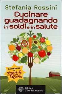 Cucinare guadagnando in soldi e in salute