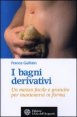 I bagni derivativi - Un mezzo facile e gratuito per mantenersi in forma