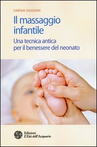 Il massaggio infantile. Una tecnica antica per il benessere del neonato