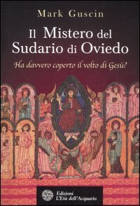 Il mistero del sudario di Oviedo. Ha davvero coperto il volto di Ges&ugrave;?