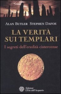 La verit&agrave; sui templari. I segreti sull'eredit&agrave; cistercense