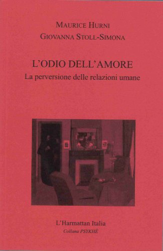 L'odio dell'amore. La perversione delle relazioni umane