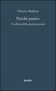 Perch&eacute; punire. Il collasso della giustizia penale