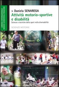 Attivit&agrave; motorio-sportive e disabilit&agrave;. Scienze tecniche dello sport nella diversabilit&agrave;