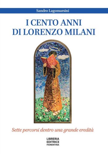 I cento anni di don Lorenzo Milani. Sette percorsi dentro una grande eredit&agrave;