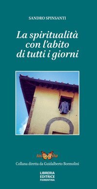 La spiritualit&agrave; con l'abito di tutti i giorni