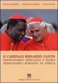 Cardinale Bernardin Gantin - Missionario africano a Roma, missionario romano in Africa