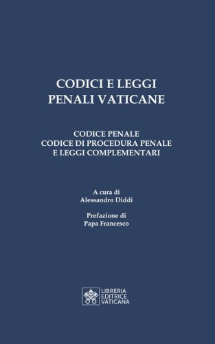 Codici e leggi penali vaticane. Codice penale, codice di procedura penale e leggi complementari