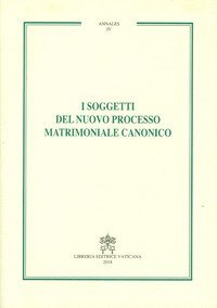I soggetti del nuovo processo matrimoniale canonico