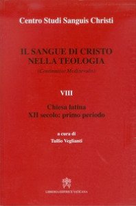 Il sangue di Cristo nella teologia (continuatio medievalis). Testo latino a fronte