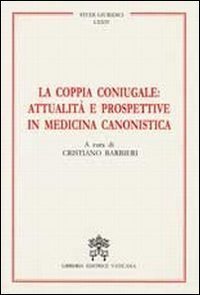 La coppia coniugale: attualit&agrave; e prospettive in medicina canonistica